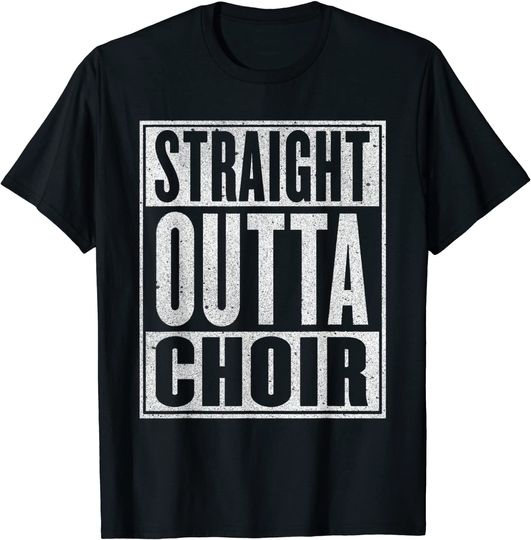 Straight Outta Choir T-Shirt