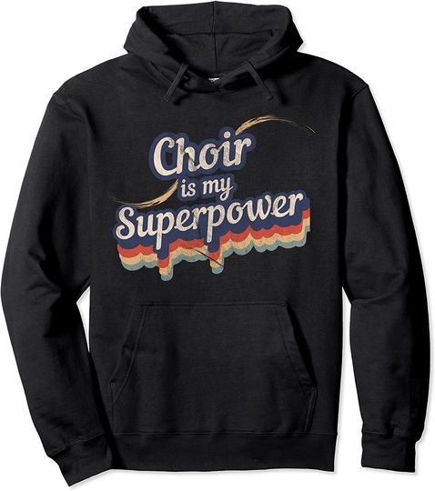 Choir Is My Superpower Hoodie