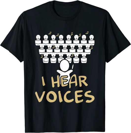 I Hear Voices Funny Chorister T-Shirt