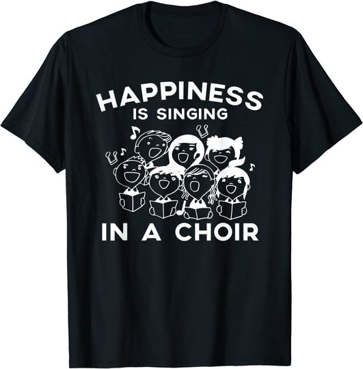 Happiness Is Singing In A Choir Chorale T-Shirt
