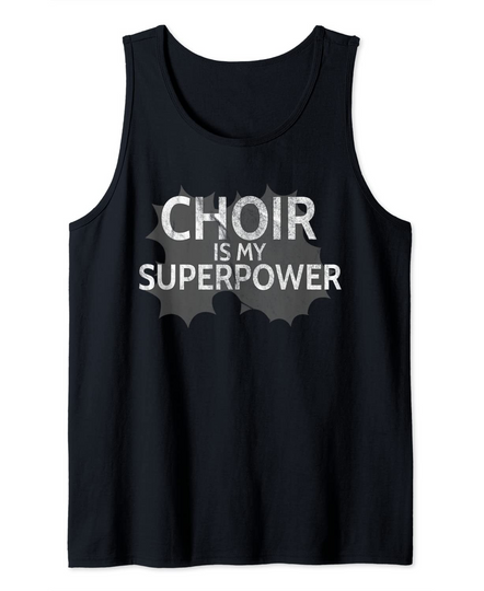Choir Is My Superpower Show Choir Tank Top