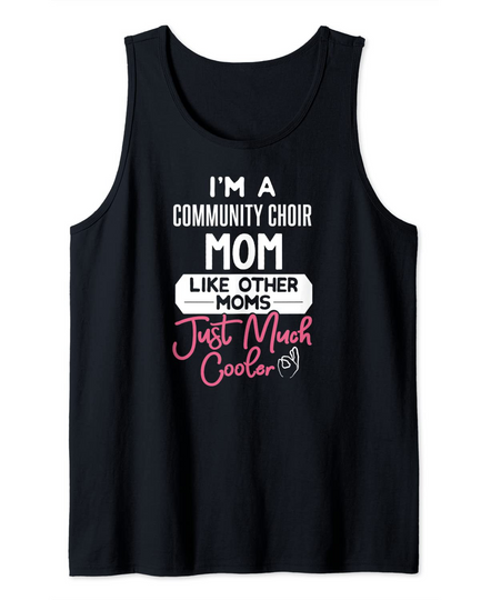 Cool Mothers Day Community Choir Mom Tank Top
