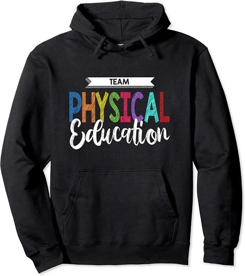 Physical Education Team School Hoodie Gift