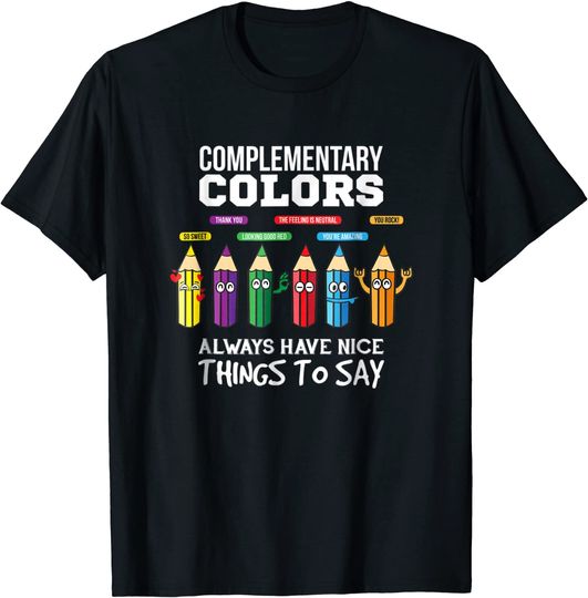 Complementary Colors Pun Artist Art Teacher T Shirt