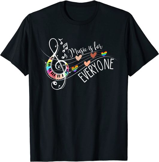 Music Is For Everyone T Shirt