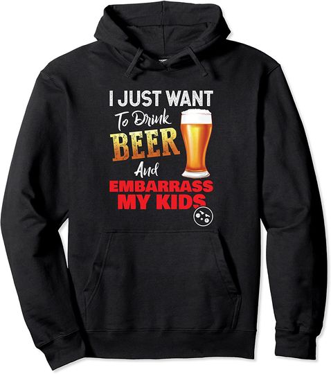 Drink Beer And Embarrass My Kids - Dad Humiliation Day Pullover Hoodie