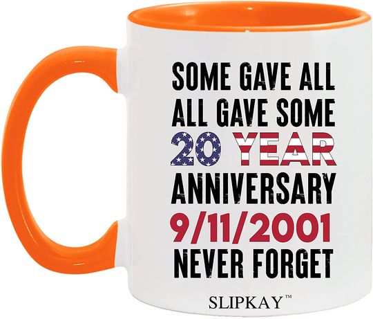 Never Forget All Gave Some 9 11 Freedom 20th Anniversary Accent Mug Gifts