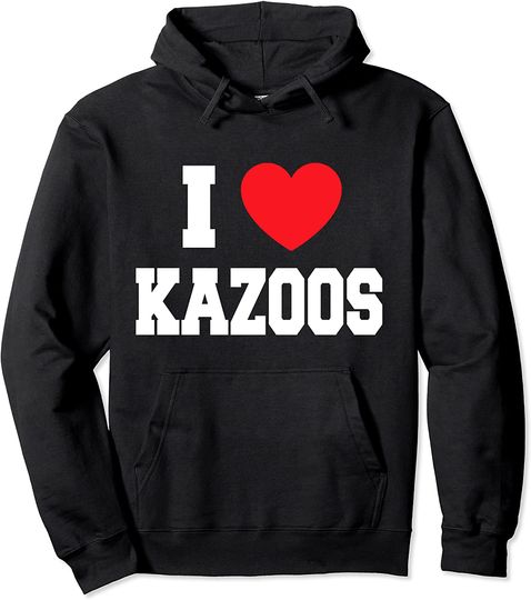 I Love Kazoos Pullover Hoodie