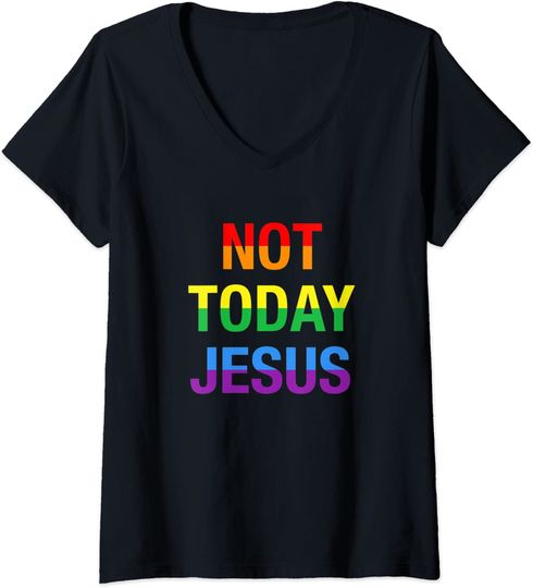 Not Today Jesus LGBT Rainbow V-Neck T-Shirt