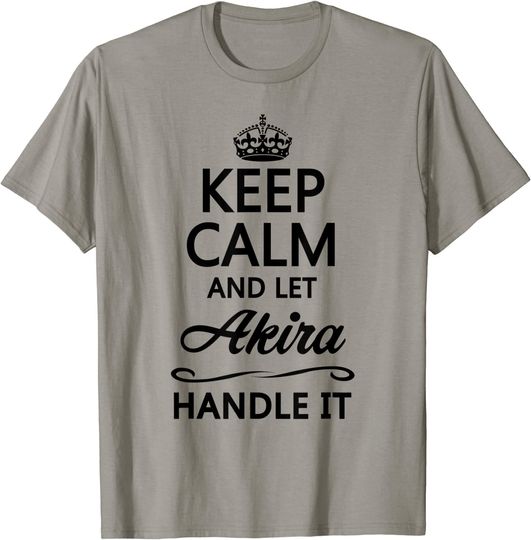 KEEP CALM and let AKIRA Handle It Gift - T-Shirt