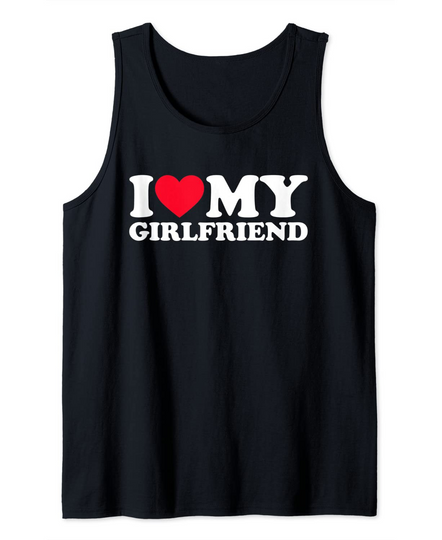 I Love My Girlfriend I Heart My Girlfriend GF Tank Top