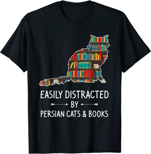 Easily Distracted By Persian Cats Books T Shirt