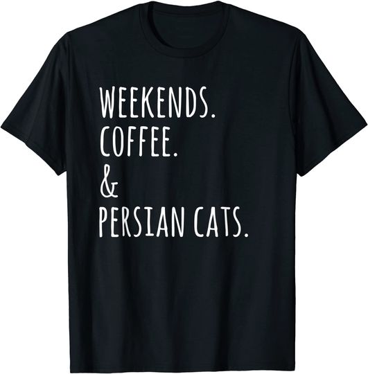 Weekends Coffee And Persian Cats Pet T Shirt