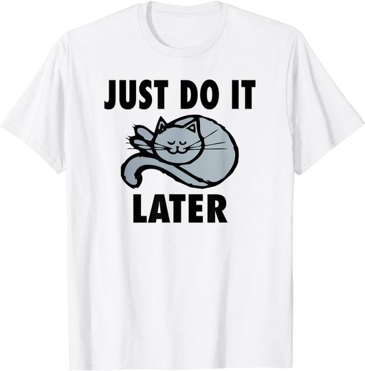 Just do it later Sleeping Cat T-Shirt