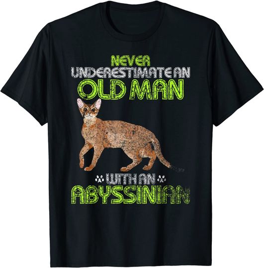 Never Underestimate An Old Man With An Abyssinian T Shirt