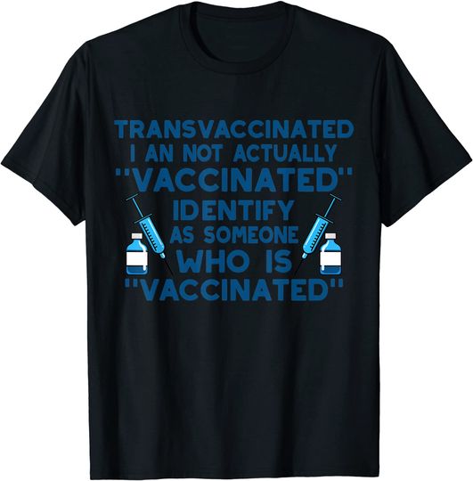 Funny Trans Vaccinated Funny T-Shirt