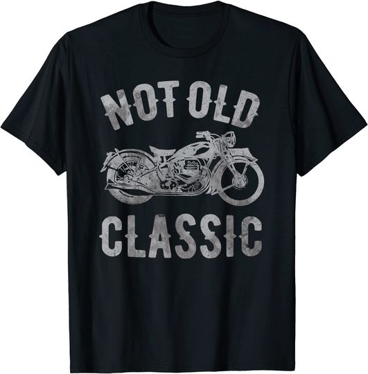 Not Old Classic Vintage Motorcycle T Shirt