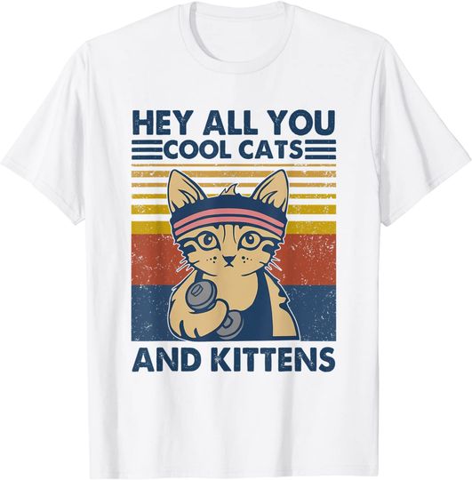 Funny Vintage Hey All You Cool Cats and Kittens T-Shirt