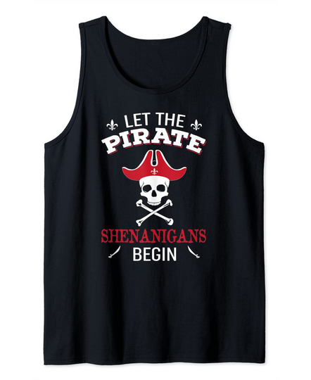 Let The Pirate Shenanigans Begin Tank Top