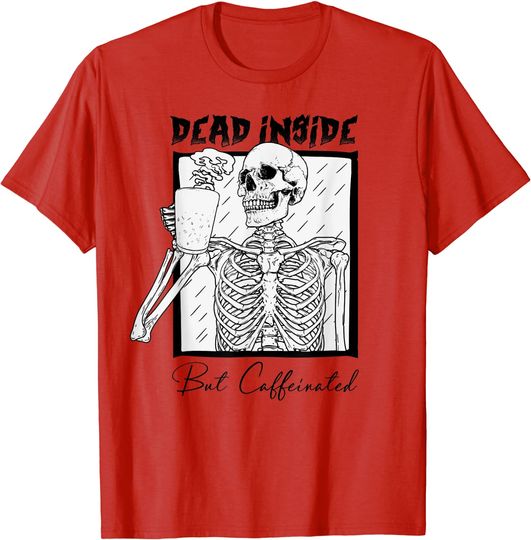 Dead Inside But Caffeinated Skeleton Coffee Lovers Halloween T-Shirt