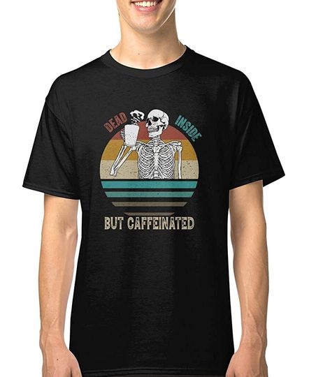Dead Inside But Caffeinated Vintage Drinking Coffee T-Shirt