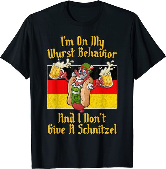 I'm On My Wurst Behavior And I Don't Give A Schnitzel T-Shirt