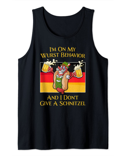 I'm On My Wurst Behavior And I Don't Give A Schnitzel Tank Top