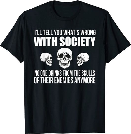 No One Drinks From The Skull Of Their Enemies Anymore Scary T Shirt