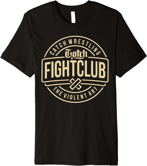 Catch Wrestling Fight Club T Shirt
