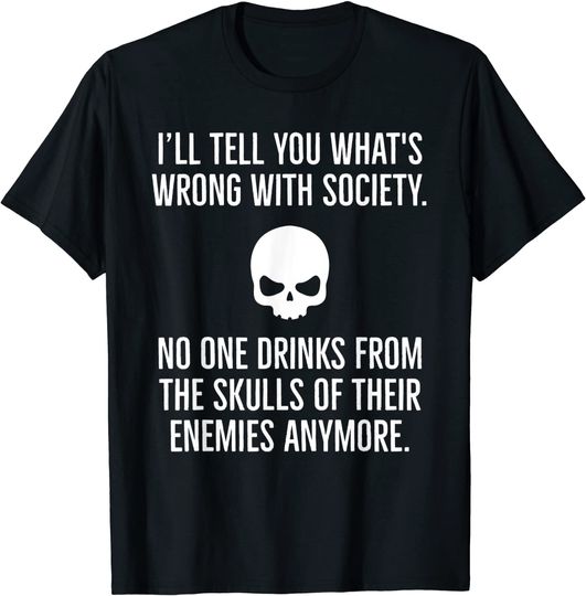 Wrong Society Drink from the Skull Of Your Enemies T Shirt