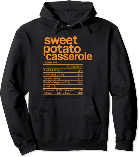 Sweet Potato Casserole Nutrition Fact Thanksgiving Christmas Pullover Hoodie
