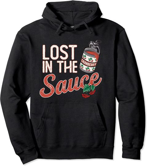 Lost In The Sauce Cranberry Thanksgiving Pullover Hoodie