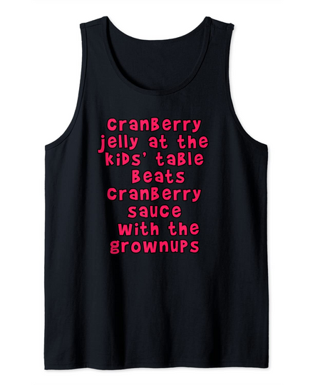 CRANBERRY SAUCE Funny THANKSGIVING Tank Top