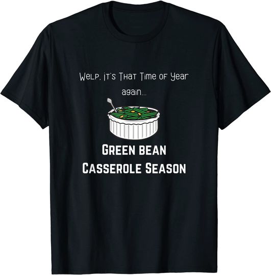 Green Bean Casserole Season T-Shirt