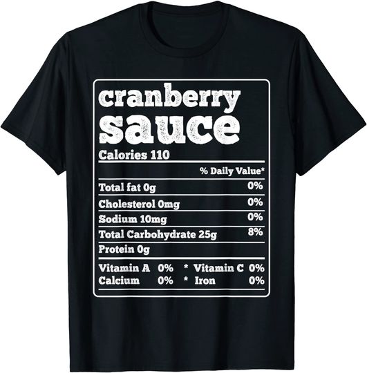 Cranberry Sauce Facts Ingredients Funny Foodies Calories T-Shirt