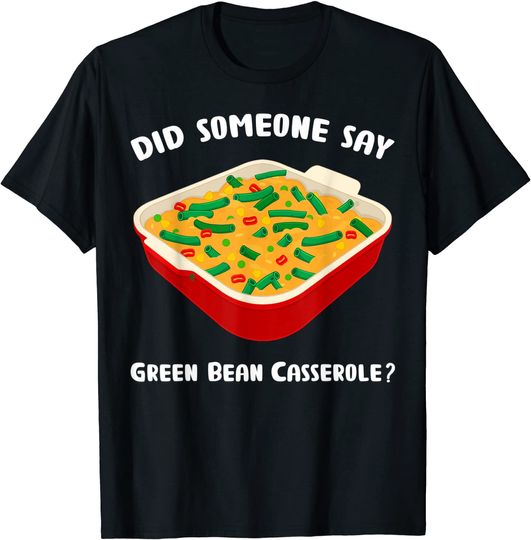 Funny Side Dish Green Bean Casserole T-Shirt