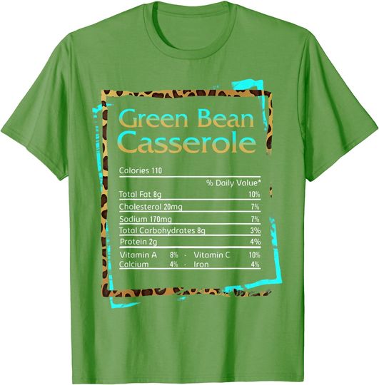 Green Beans Casserole Nutrition Facts Thanksgiving Dinner T-Shirt