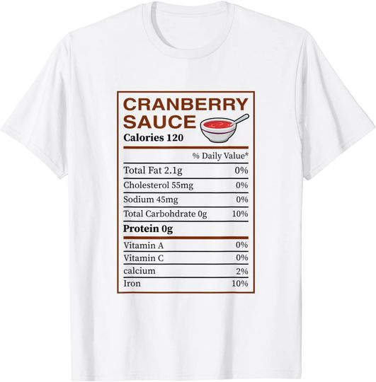 Thanksgiving Food Nutrition Facts Cranberry Sauce Holiday T-Shirt