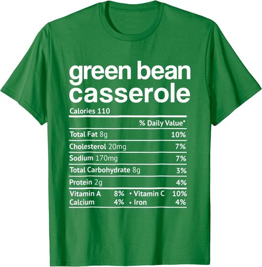Green beans Casserole Nutrition Facts Funny Thanksgiving T-Shirt