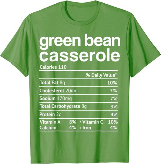 Green beans Casserole Nutrition Facts Funny Thanksgiving T-Shirt
