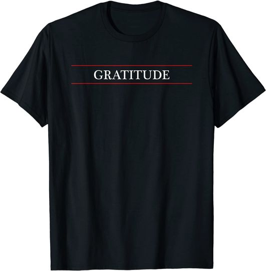 Top That Says The Word  GratitudeT Shirt