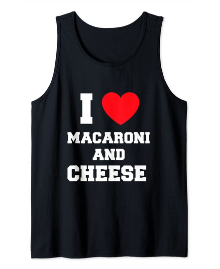 I Love Macaroni and Cheese Tank Top