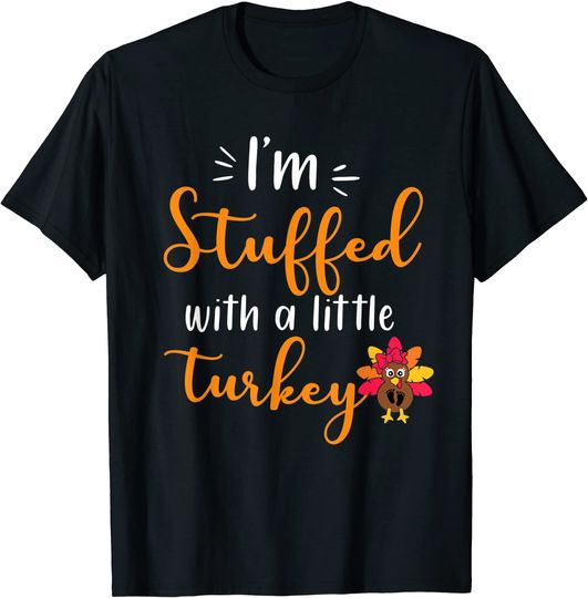 I'm Stuffed with a little Turkey T-Shirt