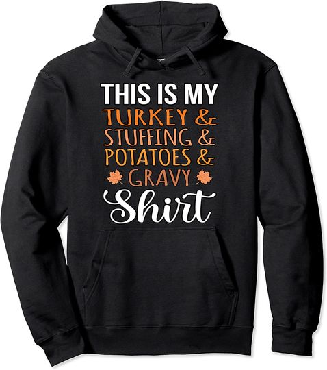 Turkey Stuffing Potatoes Gravy Thanksgiving Family Graphic Pullover Hoodie