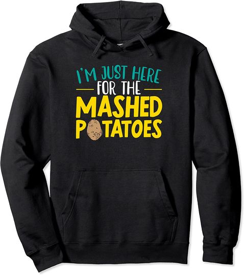 I'm Here For The Mashed Potato Vegan Spud Vegetarian Pullover Hoodie