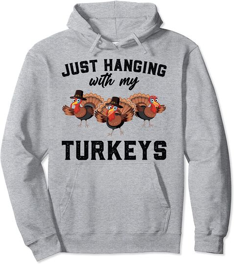 Just hanging with my turkeys Halloween Pullover Hoodie