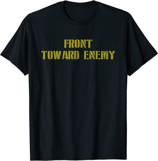 Military Front Toward Enemy Claymore T Shirt