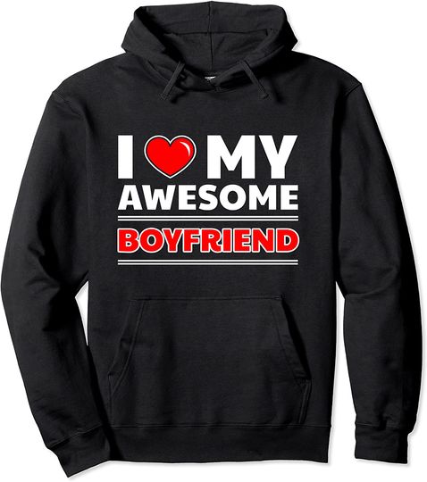 I Love My Awesome Number One Boyfriend Pullover Hoodie