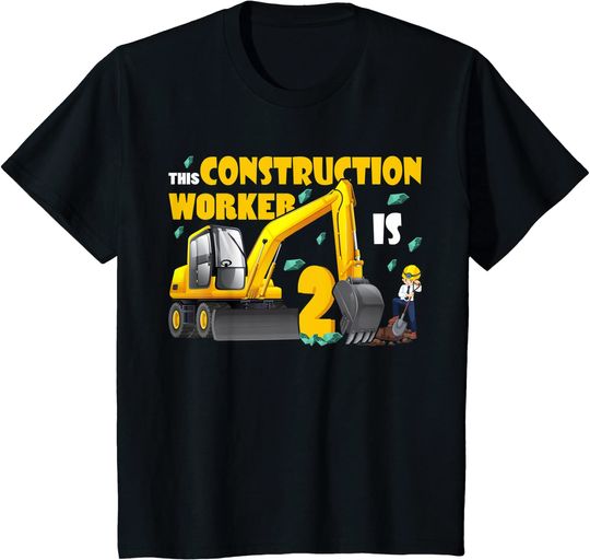 Kids This Construction Worker Is 2 Years Old T Shirt