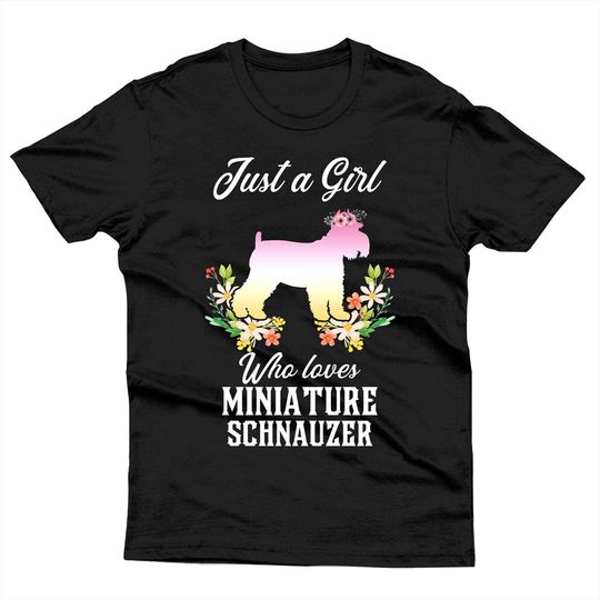 Just A Girl Who Loves Miniature Schnauzer T-Shirt